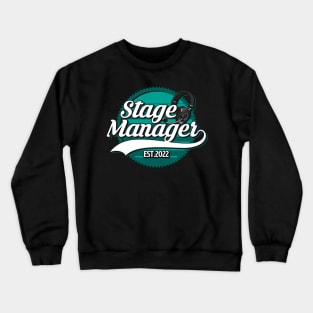 Stage Manager Est. 2022 Crewneck Sweatshirt